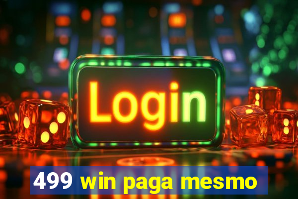 499 win paga mesmo